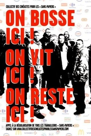 On bosse ici! On vit ici! On reste ici!'s poster