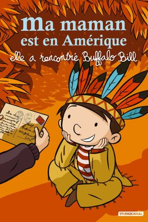 Ma maman est en Amérique, elle a rencontré Buffalo Bill's poster