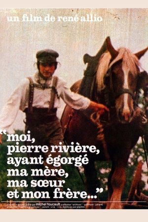 Moi, Pierre Rivière, ayant égorgé ma mère, ma soeur et mon frère...'s poster