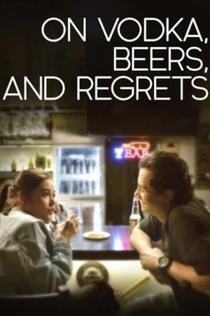 On Vodka, Beers, and Regrets's poster