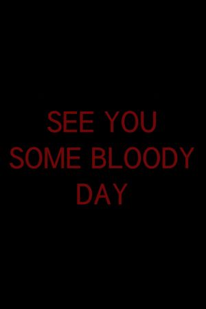 See You Some Bloody Day's poster image