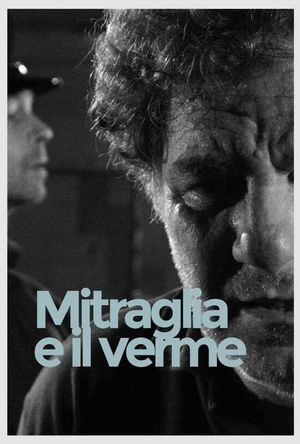 Mitraglia e il verme's poster