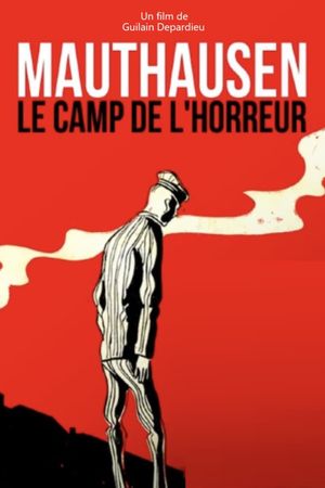 Mauthausen, le camp de l'Horreur's poster