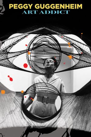 Peggy Guggenheim: Art Addict's poster