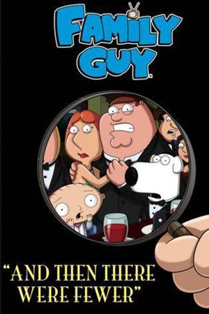 Family Guy: And Then There Were Fewer's poster