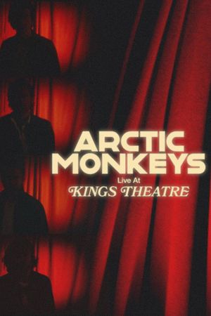 Arctic Monkeys Live at Kings Theatre's poster