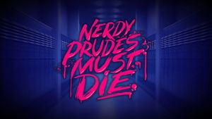 Nerdy Prudes Must Die's poster