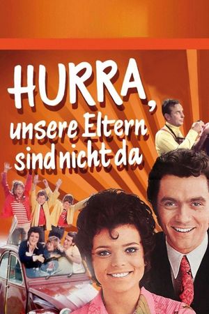 Hurra, unsere Eltern sind nicht da's poster