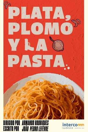 Plata, Plomo y la Pasta's poster