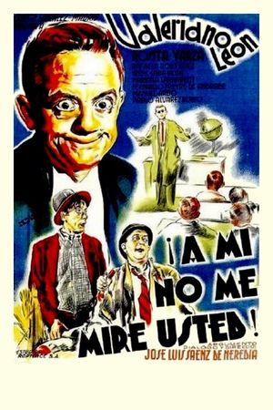 ¡A mí no me mire usted!'s poster image