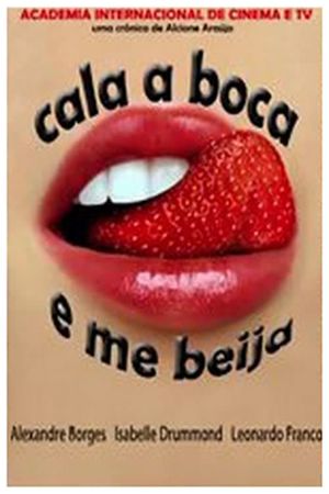 Cala a Boca e Me Beija's poster