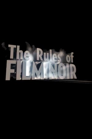 The Rules of Film Noir's poster