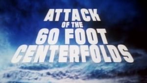 Attack of the 60 Foot Centerfolds's poster