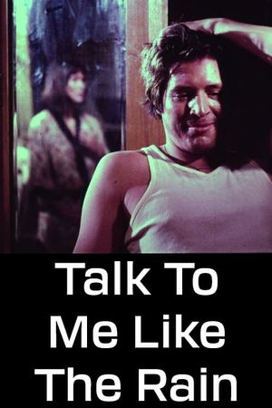 Talk to Me Like the Rain's poster