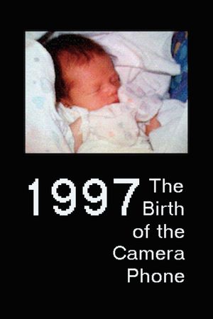 1997: The Birth of the Camera Phone's poster