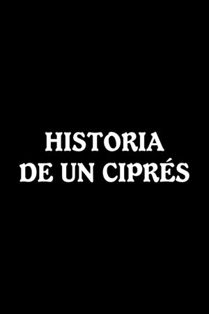 Historia de un ciprés's poster