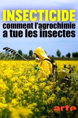 Insecticide, comment l'agrochimie a tué les insectes's poster