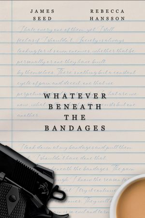 Whatever Beneath the Bandages's poster