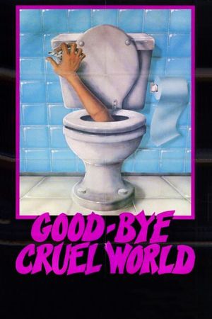 Good-bye Cruel World's poster