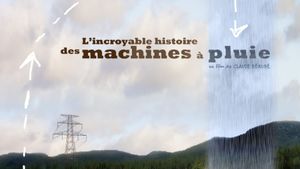 L'incroyable histoire des machines à pluie's poster