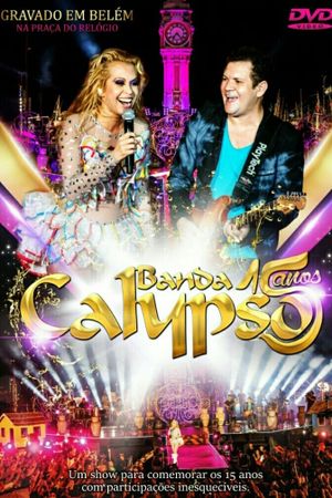 Banda Calypso: 15 Anos's poster