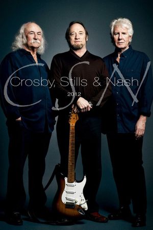 Crosby, Stills & Nash - CSN 2012's poster