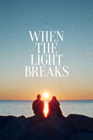 When the Light Breaks's poster