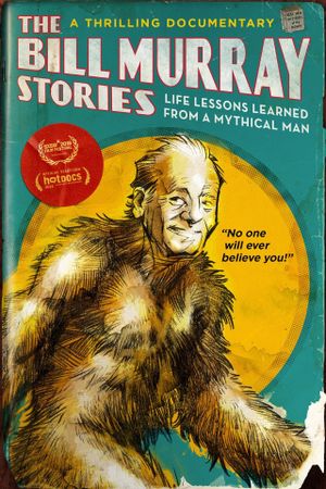 The Bill Murray Stories: Life Lessons Learned from a Mythical Man's poster