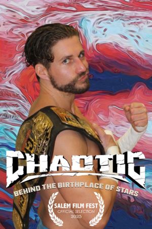 Chaotic Wrestling: Behind The Birthplace Of Stars's poster