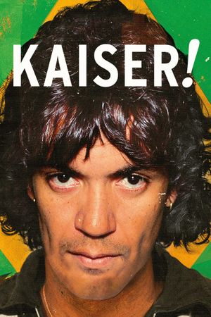 Kaiser: The Greatest Footballer Never to Play Football's poster