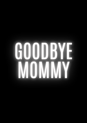 Goodbye Mommy's poster