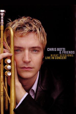 Chris Botti & Friends - Night Sessions: Live in Concert's poster