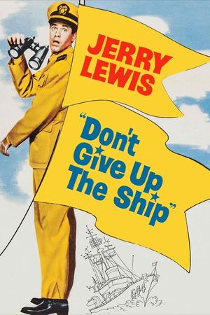 Don't Give Up the Ship's poster