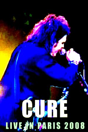 The Cure: Live In Paris 2008's poster