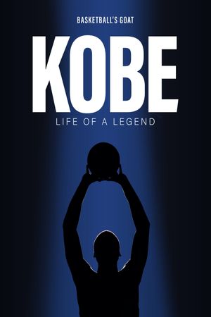 Kobe: Life Of A Legend's poster