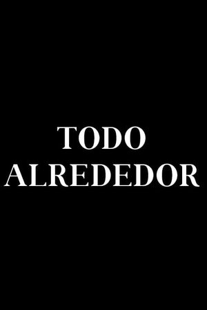 Todo alrededor's poster