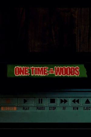 One Time In The Woods's poster