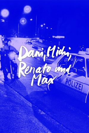 Dani, Michi, Renato & Max's poster