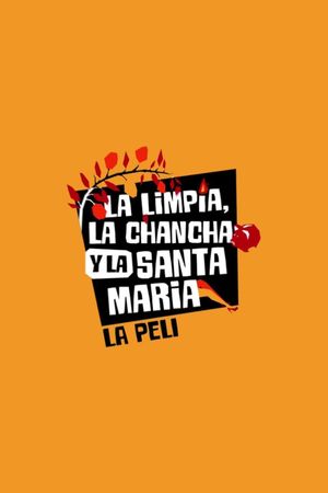 La Limpia, la Chancha y la Santa María's poster image