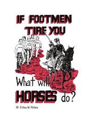 If Footmen Tire You What Will Horses Do?'s poster