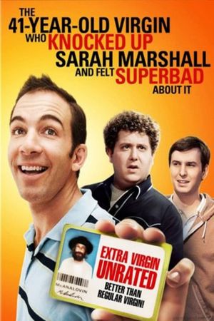 The 41–Year–Old Virgin Who Knocked Up Sarah Marshall and Felt Superbad About It's poster