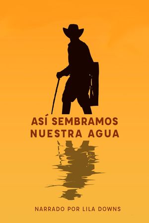 Así sembramos nuestra agua's poster
