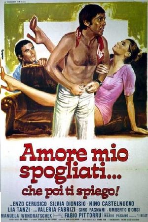 Amore mio spogliati... che poi ti spiego!'s poster