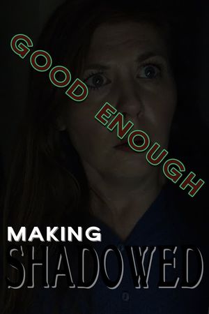 Good Enough: Making Shadowed's poster