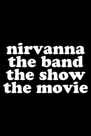 Nirvanna the Band the Show the Movie's poster