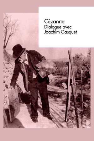Cézanne - Conversation with Joachim Gasquet's poster