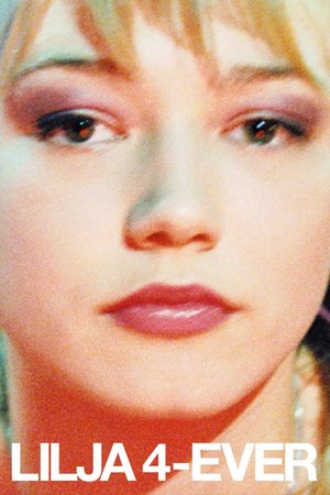 Lilya 4-Ever's poster