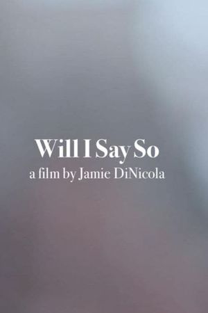 Will I Say So?'s poster