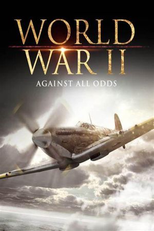 World War II: Against All Odds's poster