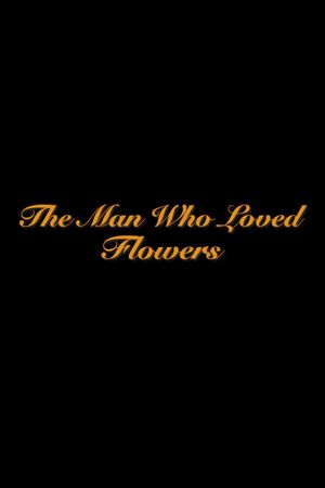 The Man Who Loved Flowers's poster